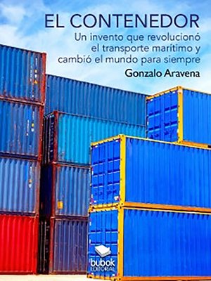 cover image of EL CONTENEDOR--Un invento que revolucionó el transporte marítimo y cambió el mundo para siempre